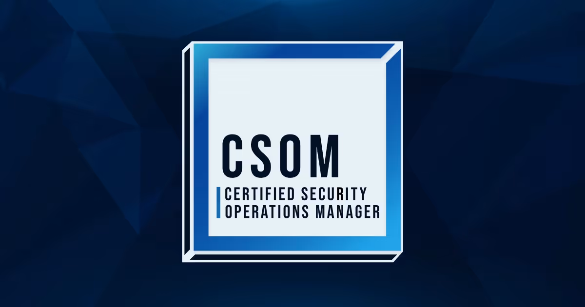 Image of the Certified Security Operations Manager (CSOM) course