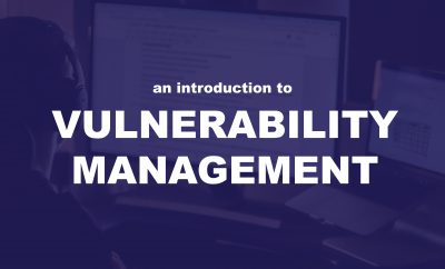 An Introduction to Vulnerability Management